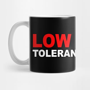 Low Tolerance Mug